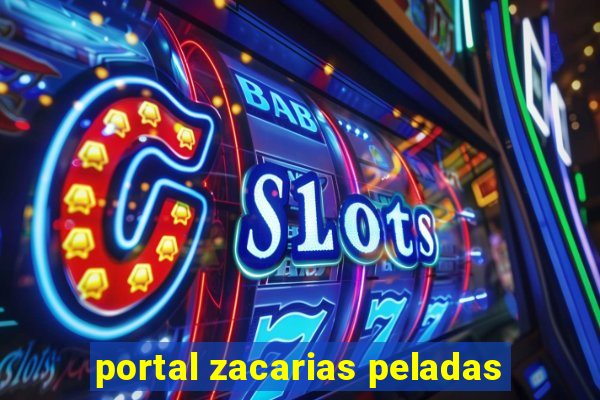 portal zacarias peladas